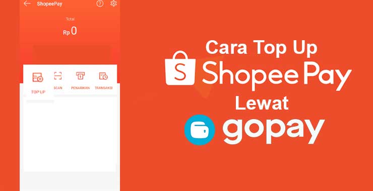 6 Cara Top Up ShopeePay Lewat GoPay Terbaru 2022 - Sakudigital