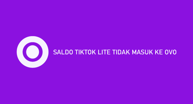 SALDO TIKTOK LITE TIDAK MASUK KE OVO