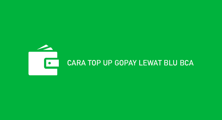 CARA TOP UP GOPAY LEWAT BLU BCA