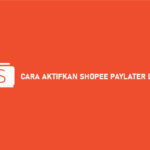 Cara Aktifkan Shopee Paylater Lite Syarat Ketentuan