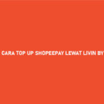 Cara Top Up ShopeePay Lewat Livin By Mandiri