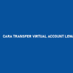 Cara Transfer Virtual Account Lewat BRImo