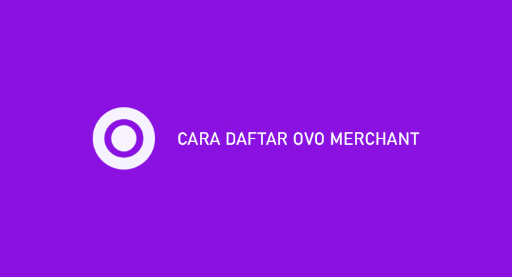 Cara Daftar OVO Merchant