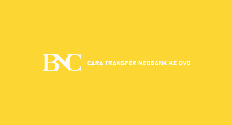 Cara Transfer NeoBank Ke OVO