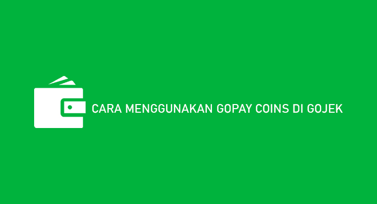 Cara Menggunakan Gopay Coins di Gojek