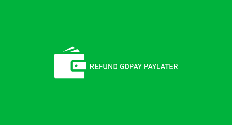 Refund Gopay Paylater