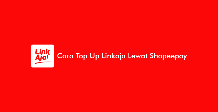 Cara Top Up Linkaja Lewat Shopeepay