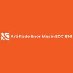 Arti Kode Error Mesin EDC BNI