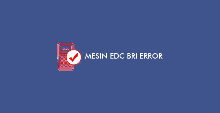 Mesin EDC BRI Error