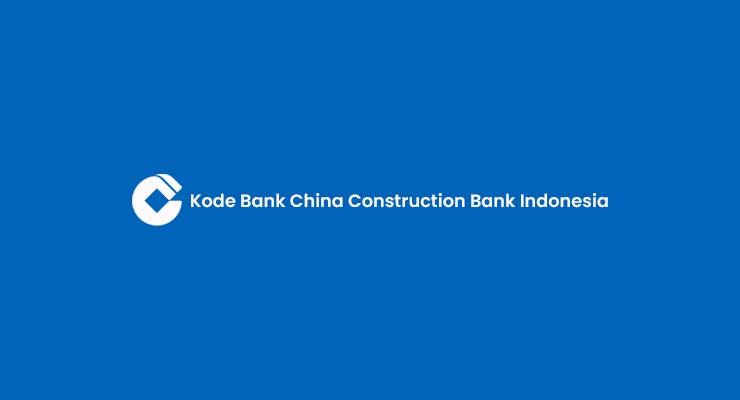 Kode Bank China Construction Bank Indonesia