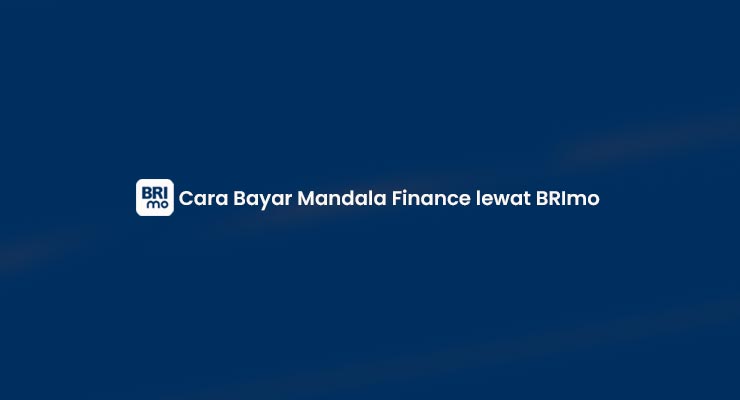 Cara Bayar Mandala Finance lewat BRImo