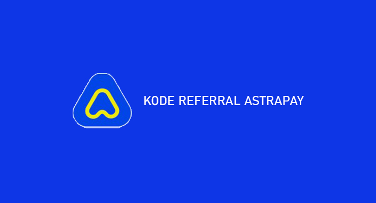 Kode Referral AstraPay